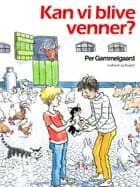 Kan vi blive venner? af Per Gammelgaard