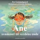 Ane svømmer til verdens ende af Per Gammelgaard
