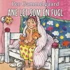 Ane let som en fugl af Per Gammelgaard