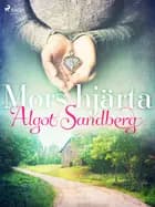 Mors hjärta af Algot Sandberg