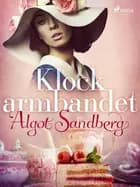 Klockarmbandet af Algot Sandberg