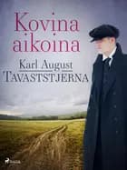 Kovina aikoina af Karl August Tavaststjerna