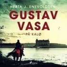 Gustav Vasa på Kalø af Herta J. Enevoldsen
