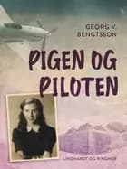 Pigen og piloten af Georg V. Bengtsson