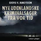 Nye udenlandske kriminalsager fra vor tid af Georg V. Bengtsson