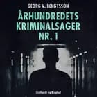 Århundredets kriminalsager nr. 1 af Georg V. Bengtsson