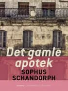 Det gamle apotek af Sophus Schandorph