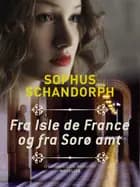 Fra Isle de France og fra Sorø amt