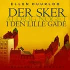 Der sker aldrig noget i den lille gade af Ellen Duurloo