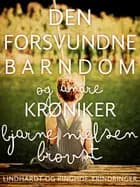 Den forsvundne barndom - og andre krøniker af Bjarne Nielsen Brovst