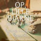 Op, lille Bjarne! - op og gå i skole af Bjarne Nielsen Brovst