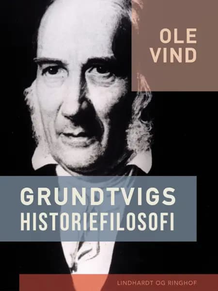 Grundtvigs historiefilosofi af Ole Vind