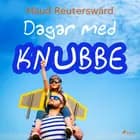 Dagar med Knubbe af Maud Reuterswärd