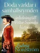 Döda världar i samhällsrymden: inledning till Petter Svensks historia