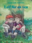 Leif får en ven af Hans Chr. Hansen