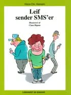 Leif sender SMS er af Hans Christian Hansen