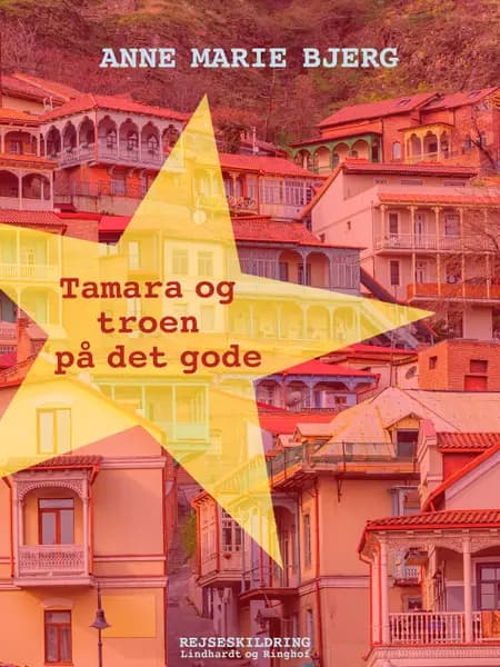 Tamara og troen på det gode af Anne Marie Bjerg