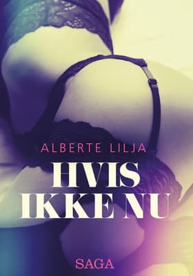 Hvis ikke nu af Alberte Lilja