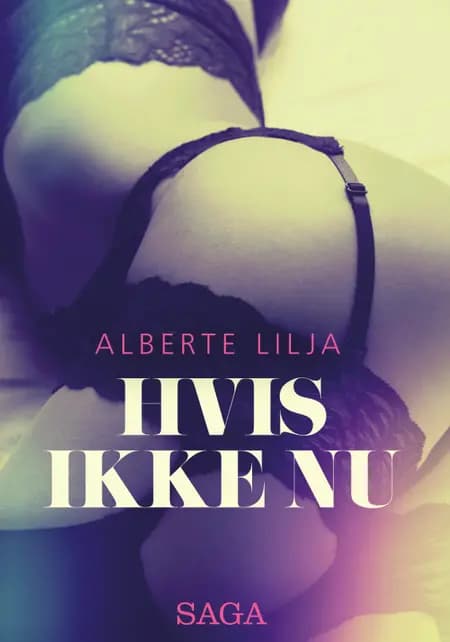Hvis ikke nu af Alberte Lilja