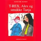 T-REX, Alex og smukke Tanja