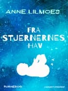 Fra Stjernernes Hav af Anne Lilmoes