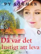 ... Då var det lustigt att leva