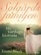 Solgårdsfamiljen – en vardagshistoria