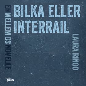 Bilka eller interrail af Laura Marie Ringo