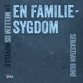 En familiesygdom af Sebastian Bune