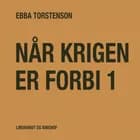 Når krigen er forbi 1 af Ebba Torstenson