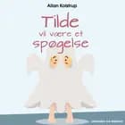 Tilde vil være et spøgelse