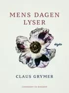 Mens dagen lyser af Claus Grymer