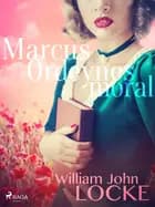 Marcus Ordeynes moral af William John Locke