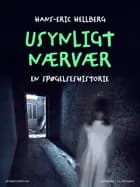 Usynligt nærvær. En spøgelseshistorie af Hans-Eric Hellberg