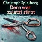 Denn wer zuletzt stirbt (Dr. Hoffmann Krimis 2)