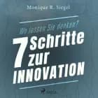 Wo lassen Sie denken? - 7 Schritte zur Innovation af Monique R. Siegel