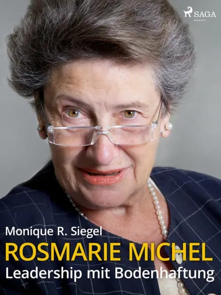 Rosmarie Michel - Leadership mit Bodenhaftung af Monique R. Siegel