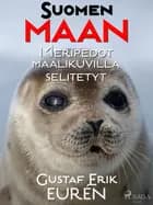Suomen maan Meripedot maalikuvilla selitetyt af Gustaf Erik Eurén