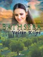 Bathseba - Davidin puheluja itsensä kanssa af Volter Kilpi