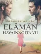 Elämän havainnoita VII