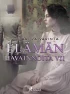 Elämän havainnoita VIII af Pietari Päivärinta