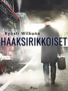 Haaksirikkoiset af Kyösti Wilkuna