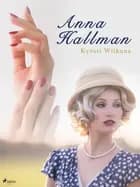 Anna Hallman af Kyösti Wilkuna