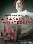 Aikakausien vaihteessa af Kyösti Wilkuna