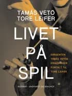 Livet på spil. Dirigenten Tamás Vetös erindringer fortalt til Tore Leifer