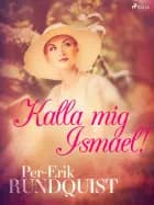 Kalla mig Ismael!
