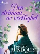 Den strimma av verklighet af Per-Erik Rundquist