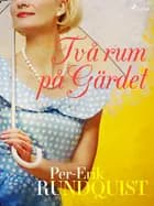Två rum på Gärdet af Per-Erik Rundquist