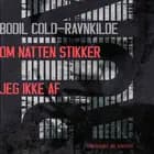 Om natten stikker jeg ikke af af Bodil Cold Ravnkilde