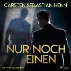 Nur noch einen - Kurzkrimi aus der Eifel af Carsten Sebastian Henn